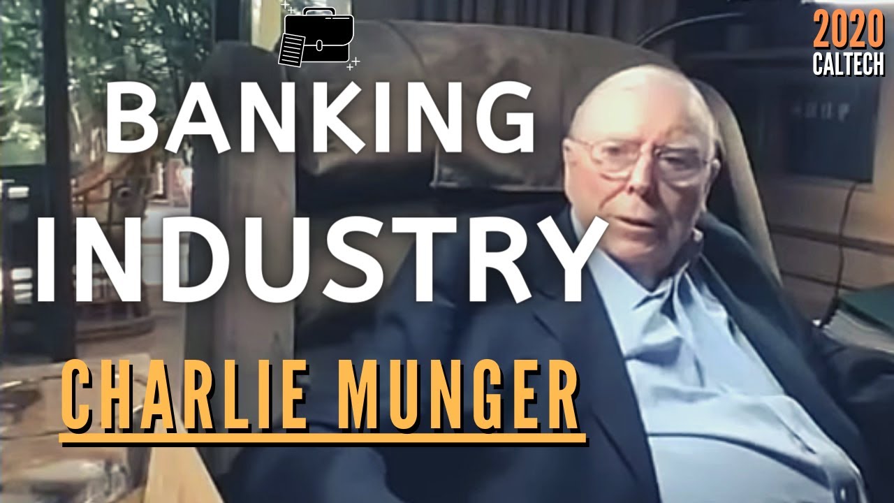Charlie Munger on the Banking Industry. | Caltech 2020【C:C.M Ep.103】