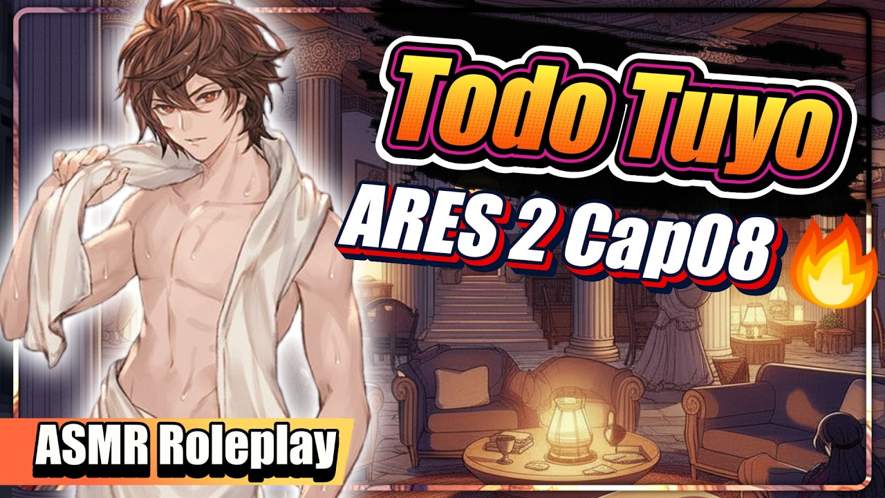 Este cuerpo es para Ti 🫦 ARES y Tu 2-08 ⚔️ Duelo de Celos - ASMR  roleplay