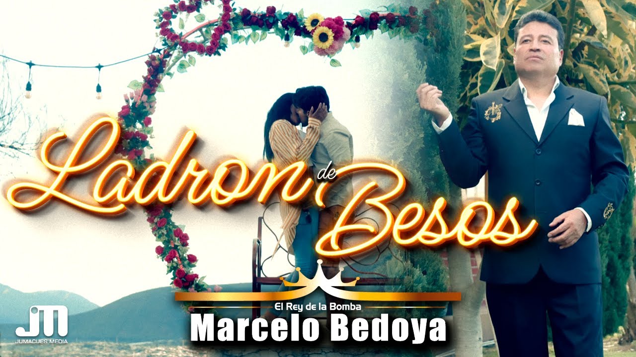 LADRON DE BESOS - Marcelo Bedoya