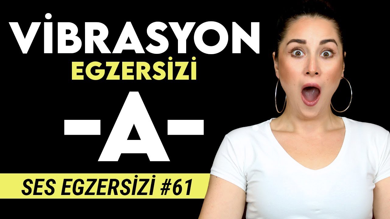 Vibrasyon Egzersizi -A Vokali #61