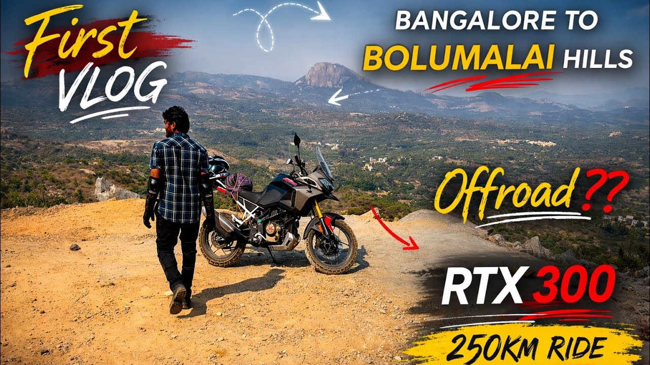 RTX 300 | FIRST VLOG | BANGALORE TO BOLUMALAI HILLS,TN | 250km | OFFROAD | BANGALORE ONE DAY RIDE