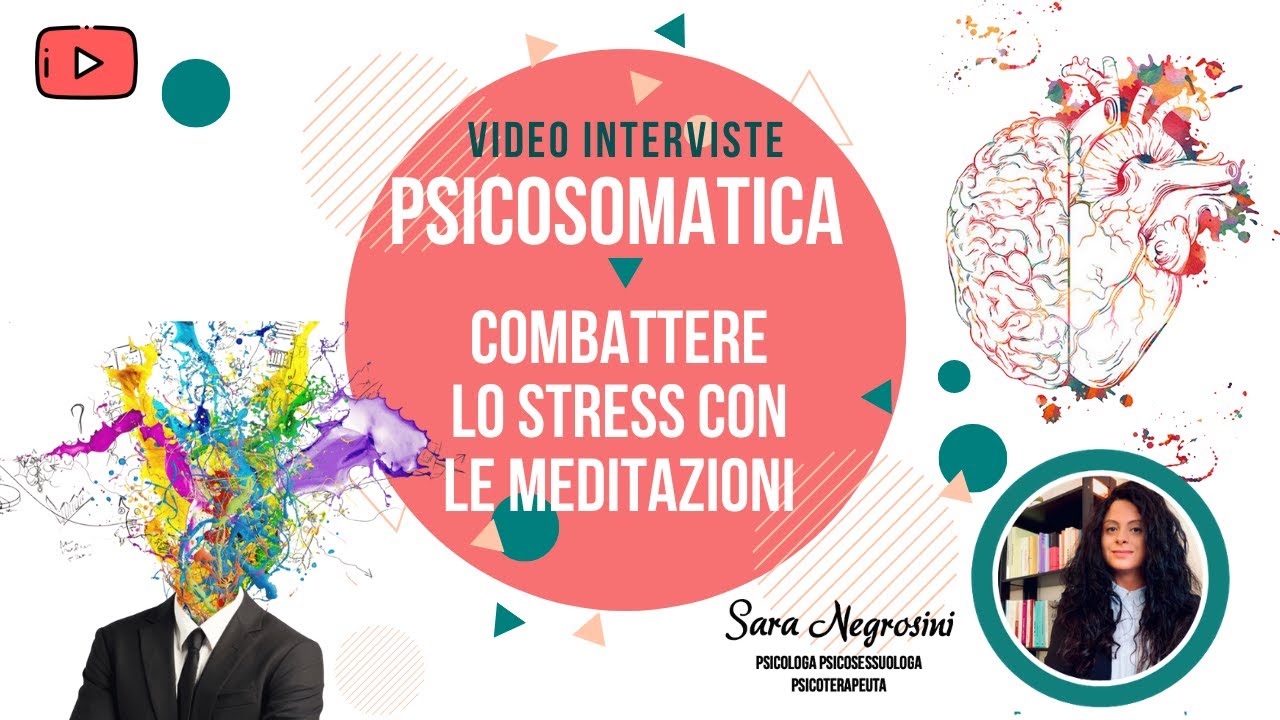 PSICOSOMATICA - COMBATTERE LO STRESS CON LE MEDITAZIONI