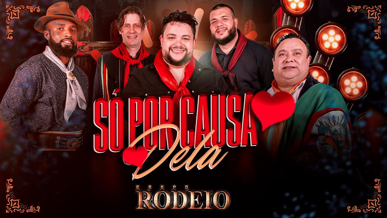 GRUPO RODEIO - SÓ POR CAUSA DELA