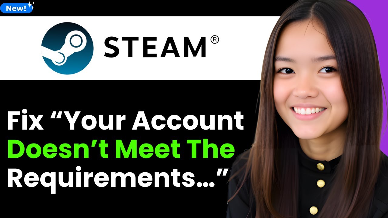 How To Fix Steam &ldquo;Your Account Doesn&rsquo;t Meet the Requirements&hellip;&rdquo; 2026 (Step By Step)