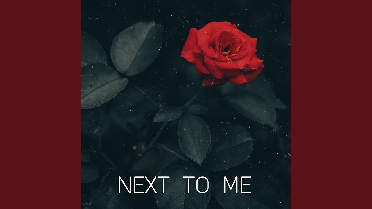 Next To Me