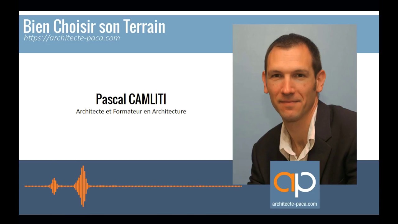 Comment bien choisir un terrain pour construire ? Architecte-PACA.com