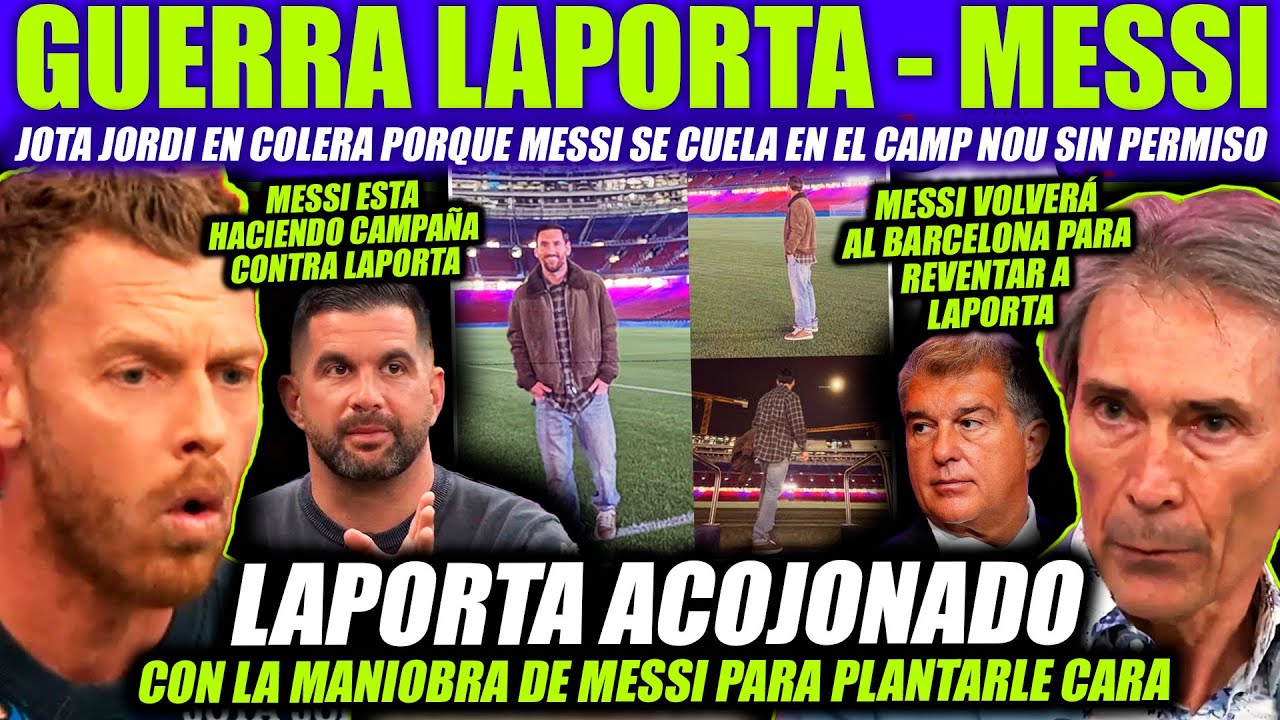 JOTA JORDI RABIOSO con MESSI que HUNDE a LAPORTA COLANDOSE en el CAMP NOU SIN PERMISO &iexcl;GUERRA CUL&Eacute;!