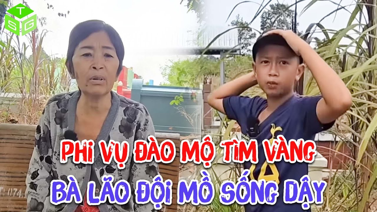 Câu Chuyện Đào Mộ Lấy Vàng Của Gia Đình Ba Đời, Bà Lão Đội Mồ Sống Dậy Từ Quan Tài | Tiến Sài Gòn