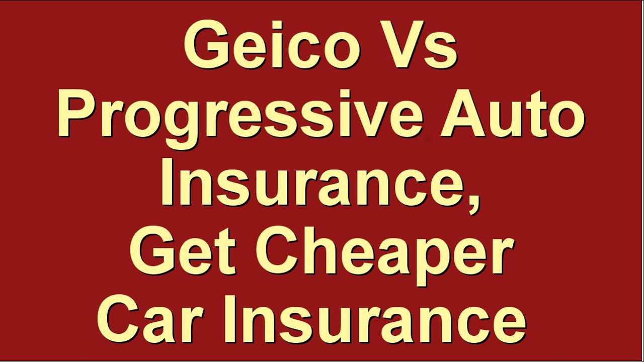 Geico Vs Progressive Auto Insurance ★ Get Cheaper Car Insurance