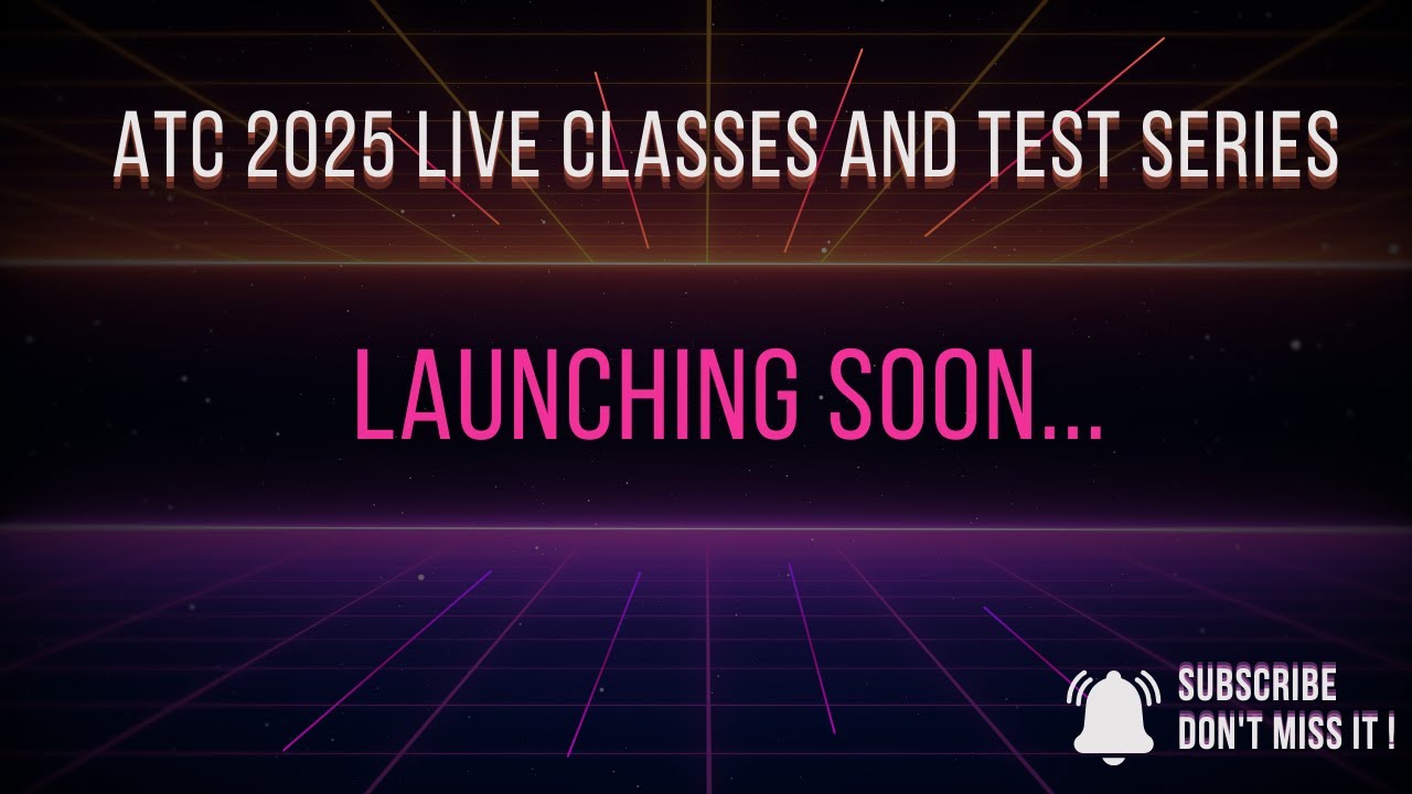 ATC 2025 live classes starting soon II Test Series for ATC 2025 II Live @ 9pm Tonight