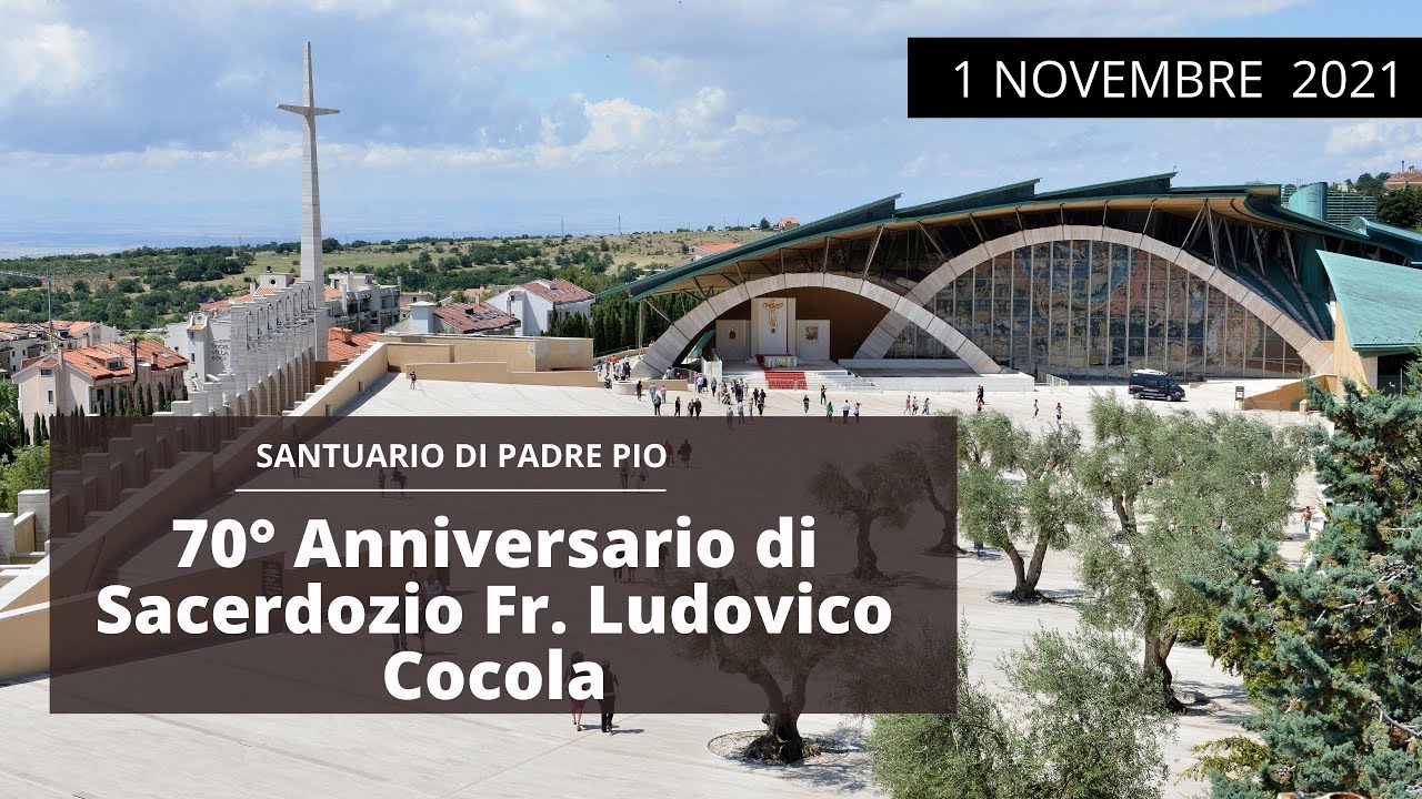 🔴 Santa Messa 1 Novembre 2021 - 70° Anniversario di Sacerdozio Fr. Ludovico Cocola