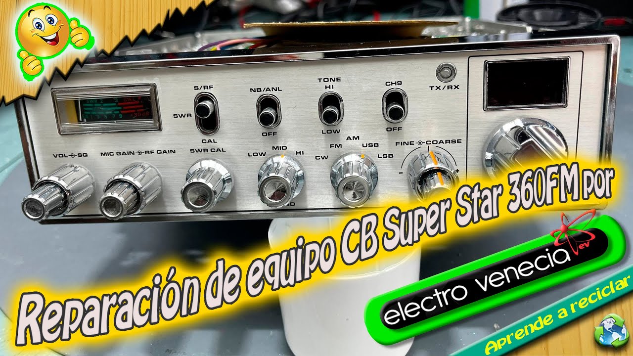 Reparaci&oacute;n de equipo CB Super Star 360FM por Electro Venecia