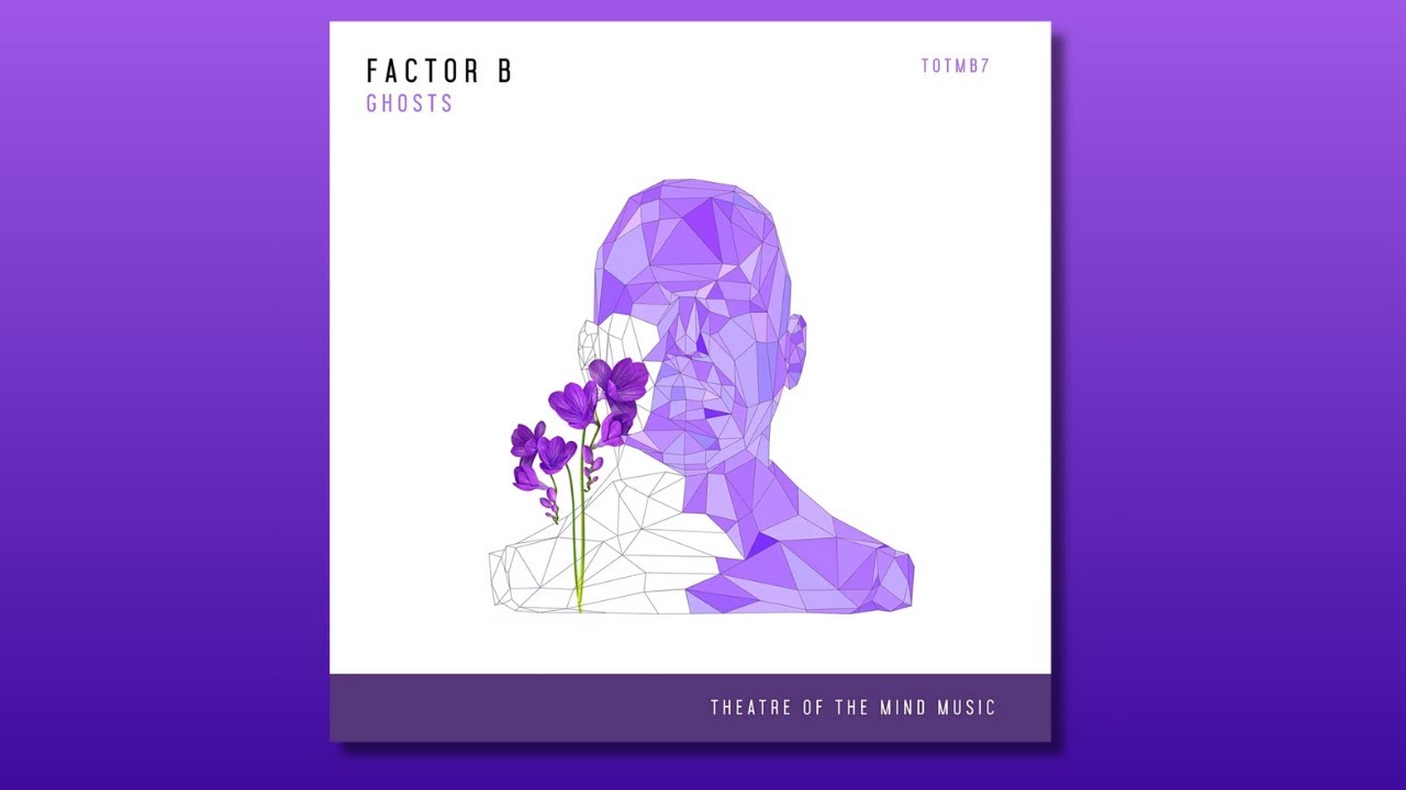 Factor B - Ghosts (Extended Mix)