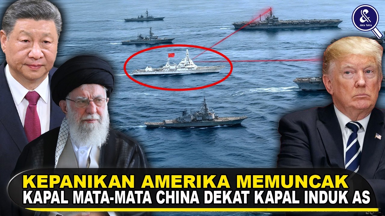 KEPANIKAN TRUMP MEMUNCAK!! Kapal Mata-mata China MUNCUL di Dekat Iran Membayangi USS Abraham Lincoln