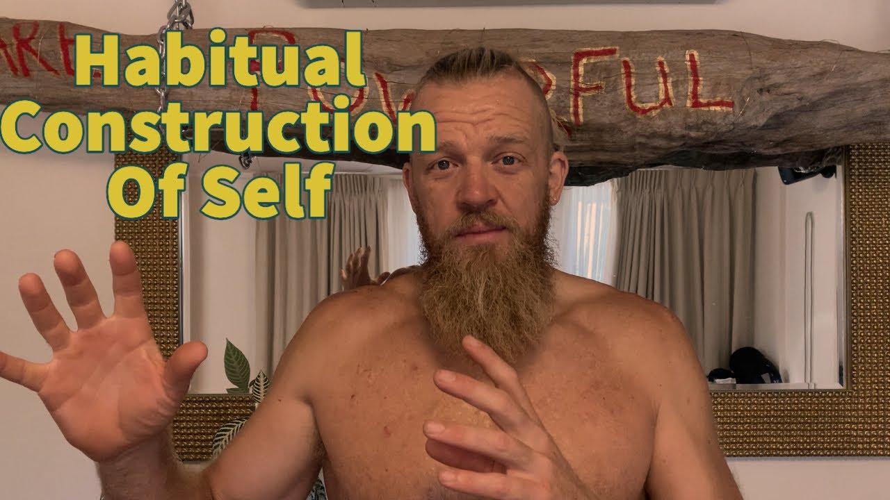 Habitual construction of self
