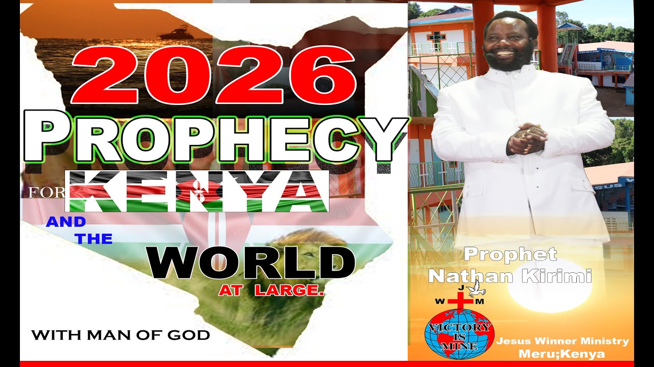 2026 KENYA AND WORLD PROPHECY.