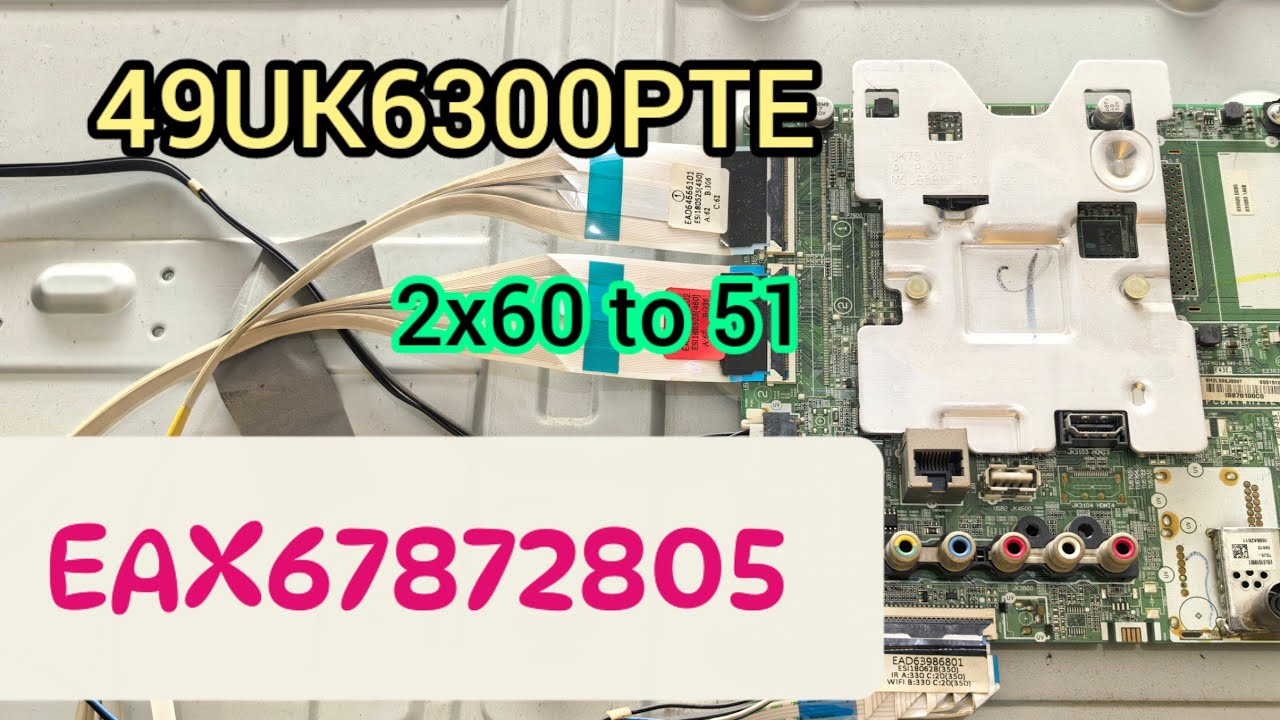 Modification LG 49UK6300PTE 2x60 to 51pin | EAX67872805 | 43UK6300