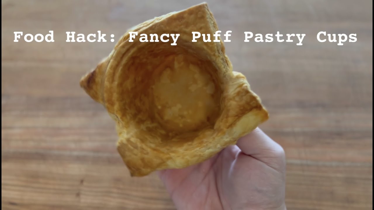 Fancy Food Hack: Puff Pastry Cups