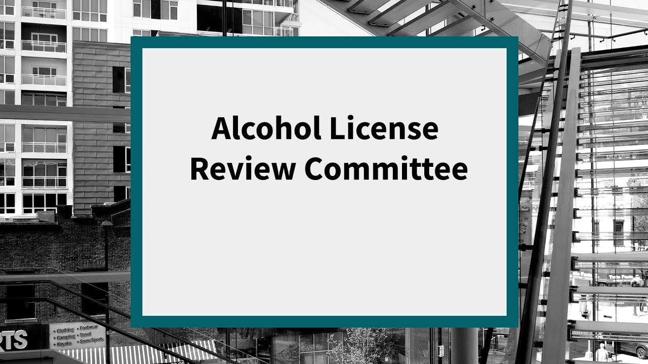 Alcohol License Review Committee: Meeting of January 21, 2025