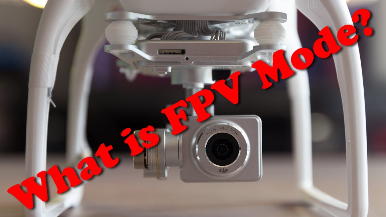 What is FPV mode on your Vision+ or Phantom 2 and when might you use it?