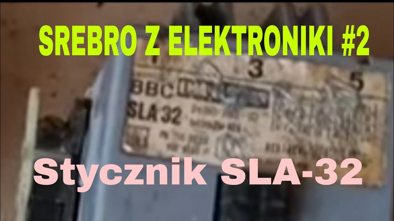 SREBRO Z ELEKTRONIKI #2 Stycznik SLA-32 - Ile srebra można odzyskać?
