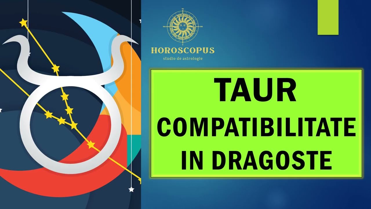 DRAGOSTE TAUR - Cu ce zodie se potriveste Taurul in dragoste. Dragoste 2024