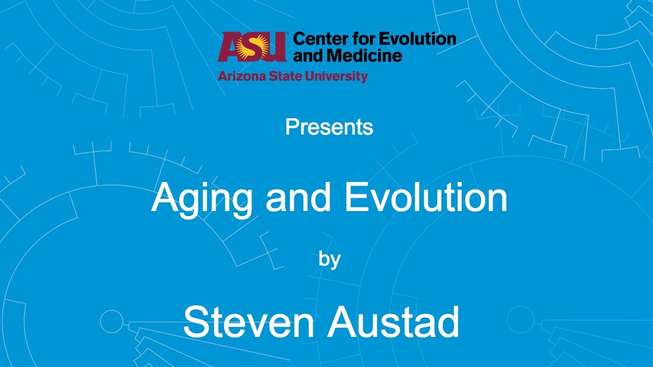 Aging and Evolution | Steven Austad