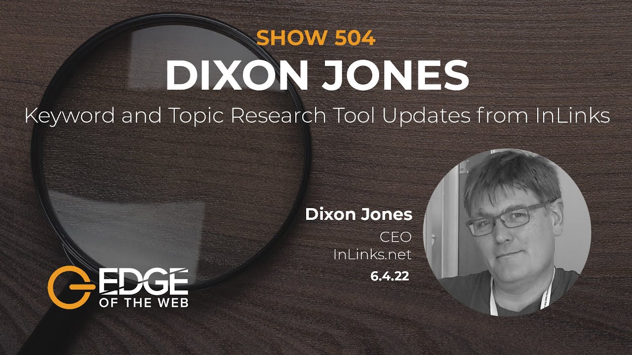 504 | Keyword and Topic Research Tool Updates from InLinks with Dixon Jones