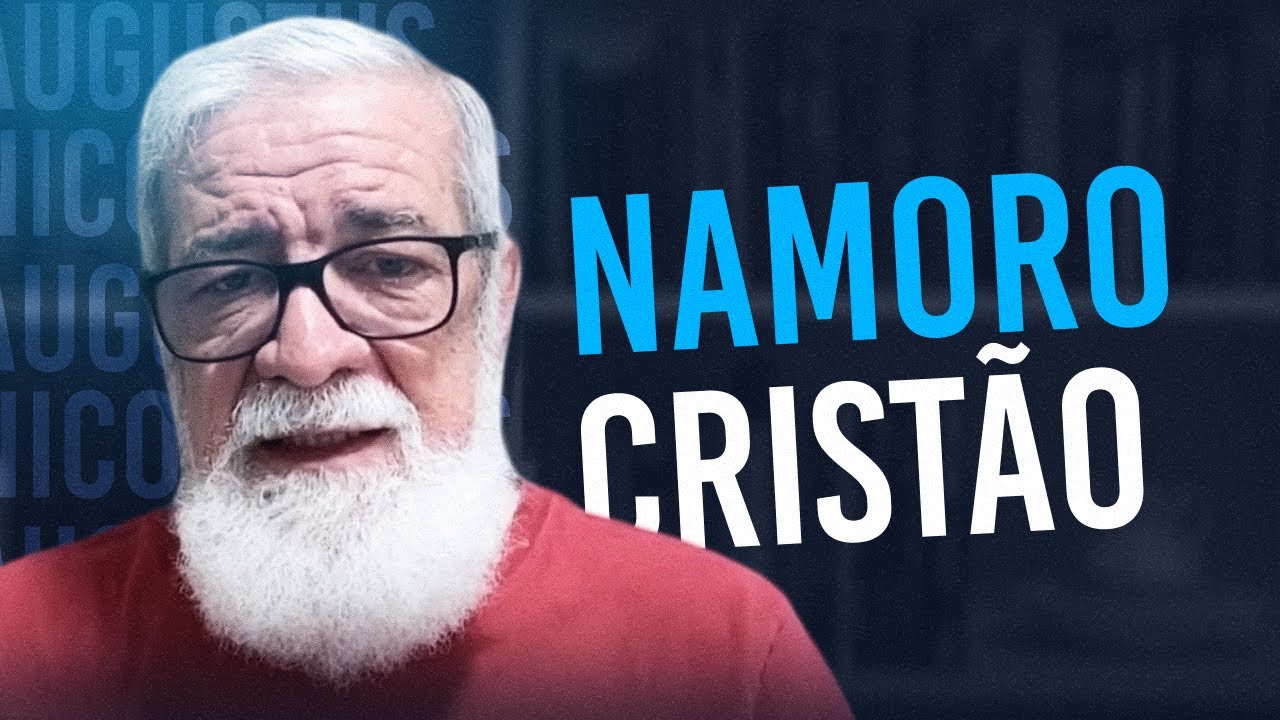 Namoro Cristão - Augustus Nicodemus