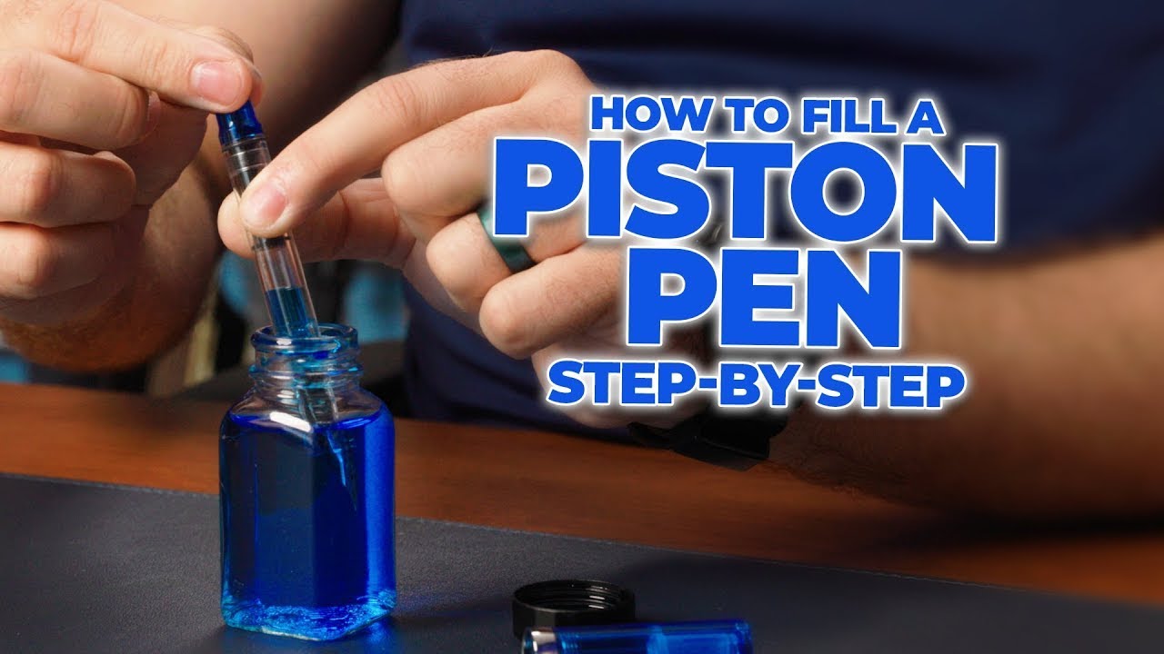 5 Steps to Fill Your Piston Pen