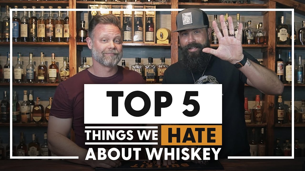5 Things We HATE About Whiskey - Bourbon Real Talk 152