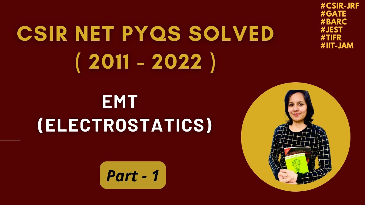 Electrostatics | CSIR NET PYQs solved of Electromagnetic theory from 2011 to 2022 | lecture 1