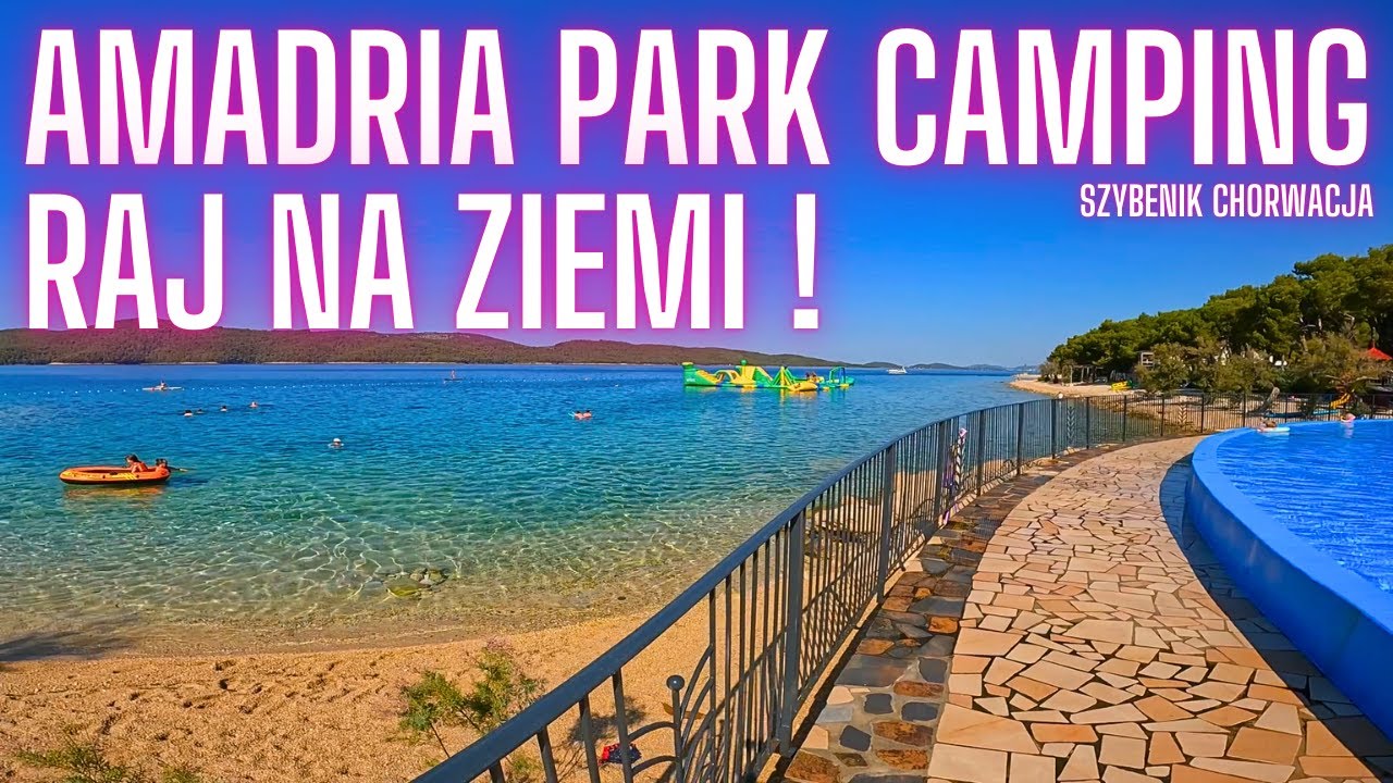 CAMPING SOLARIS AMADRIA PARK SZYBENIK CHORWACJA