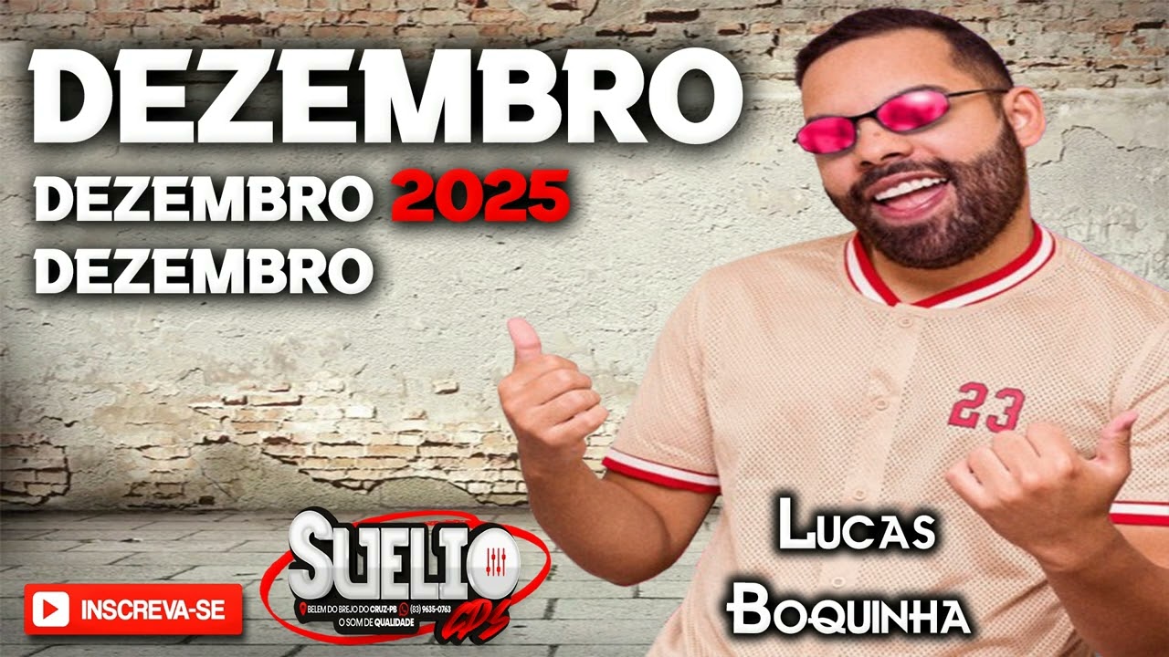Lucas Boquinha Dezembro 2025 - CD Novo Atualizado  #sueliocds
