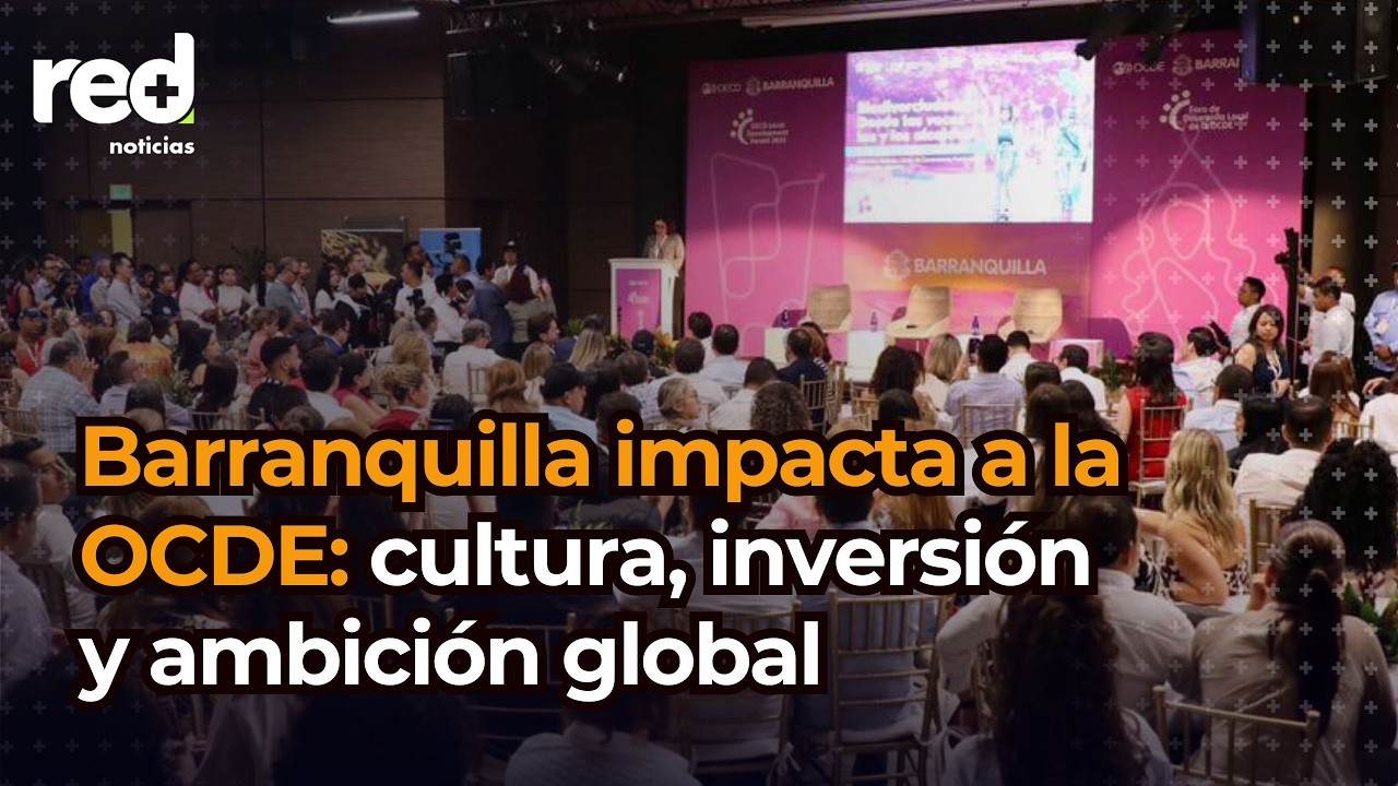 Foro OCDE en Barranquilla: Estrategias de desarrollo local que sorprendieron al mundo