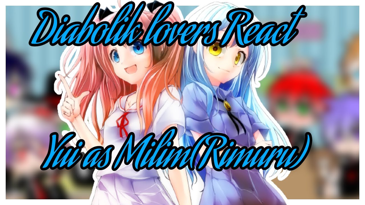 Diabolik lovers React To Yui as Milim Nava (PART 2/2)