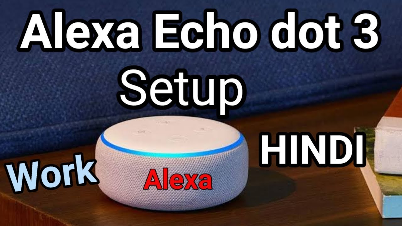 alexa setup Hindi | Alexa echo Dot 3 setup | amazon alexa smart home setup