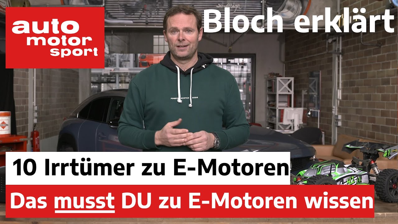 10 E-Motoren-Irrtümer: Das musst Du wissen! - Bloch erklärt #168 | auto motor und sport