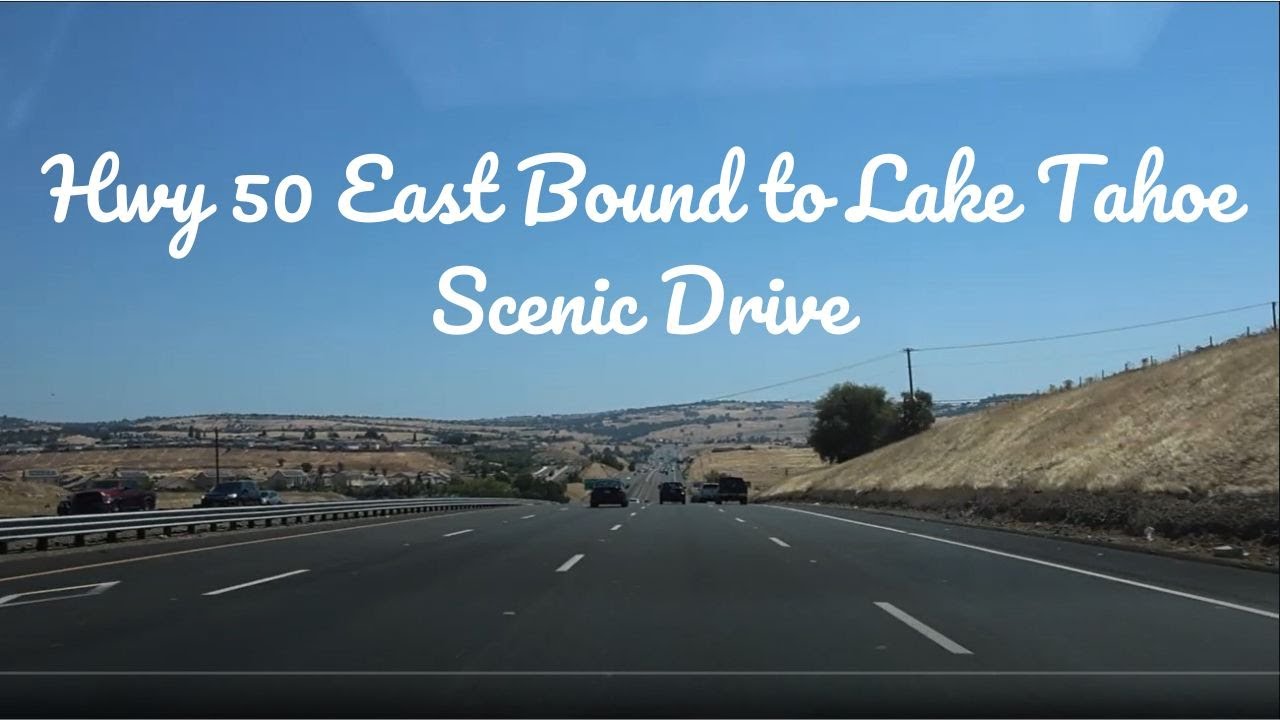 Hwy 50 East Bound to Lake Tahoe Scenic Drive
