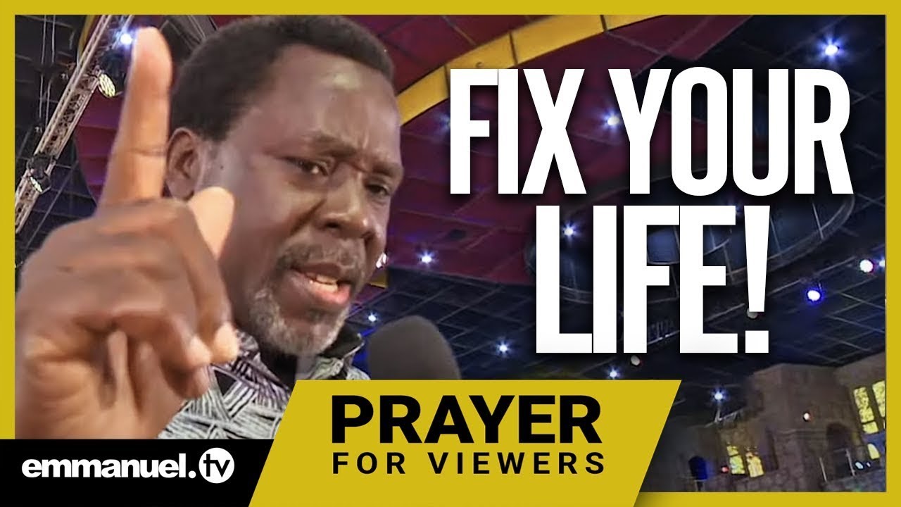 FIX YOUR LIFE!!!   TB Joshua Prayer For Viewers