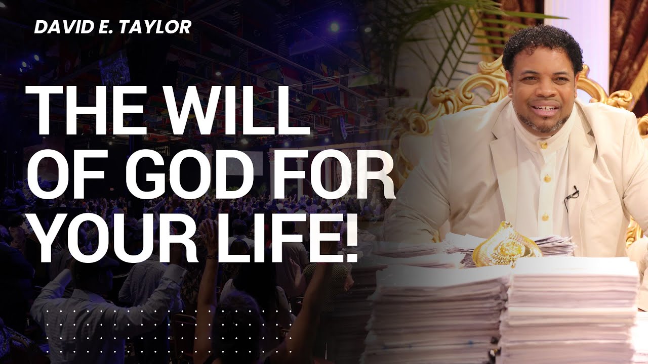 Sunday Service - Apostle David E. Taylor: The Will of God For Your Life!