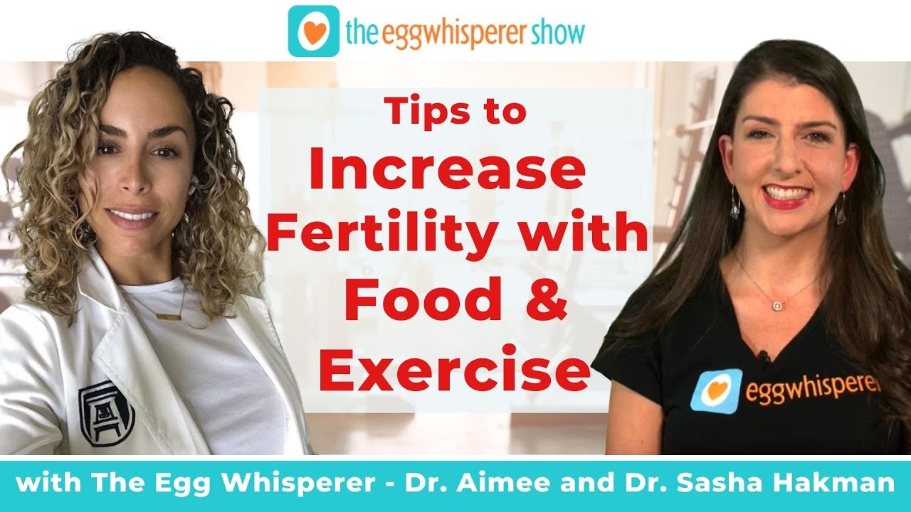 Tips to Increase Fertility with Food and Exercise with guest Dr Sasha Hakman