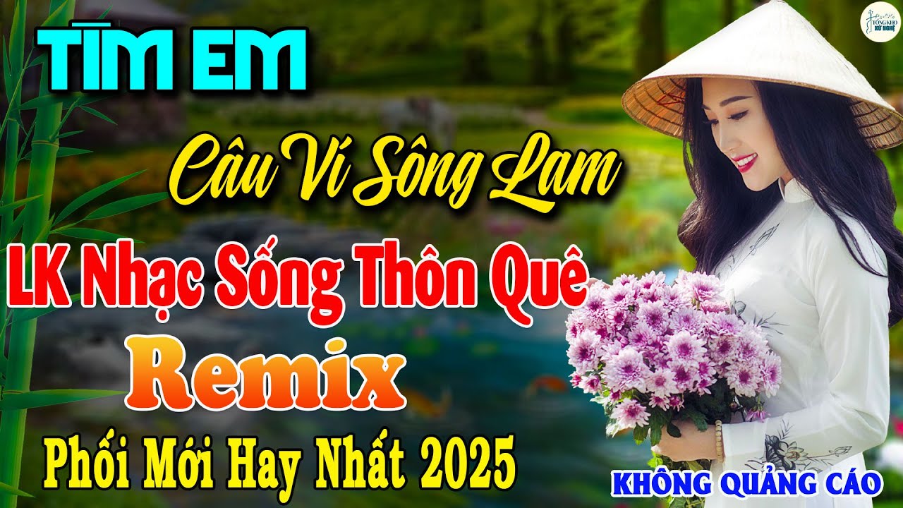 T&Igrave;M EM C&Acirc;U V&Iacute; LAM - D&acirc;n Ca Xứ Nghệ MỚI NHẤT HAY NHẤT 2025✨LK Nhạc Sống Th&ocirc;n Qu&ecirc; Remix NGHE L&Agrave; M&Ecirc; SAY