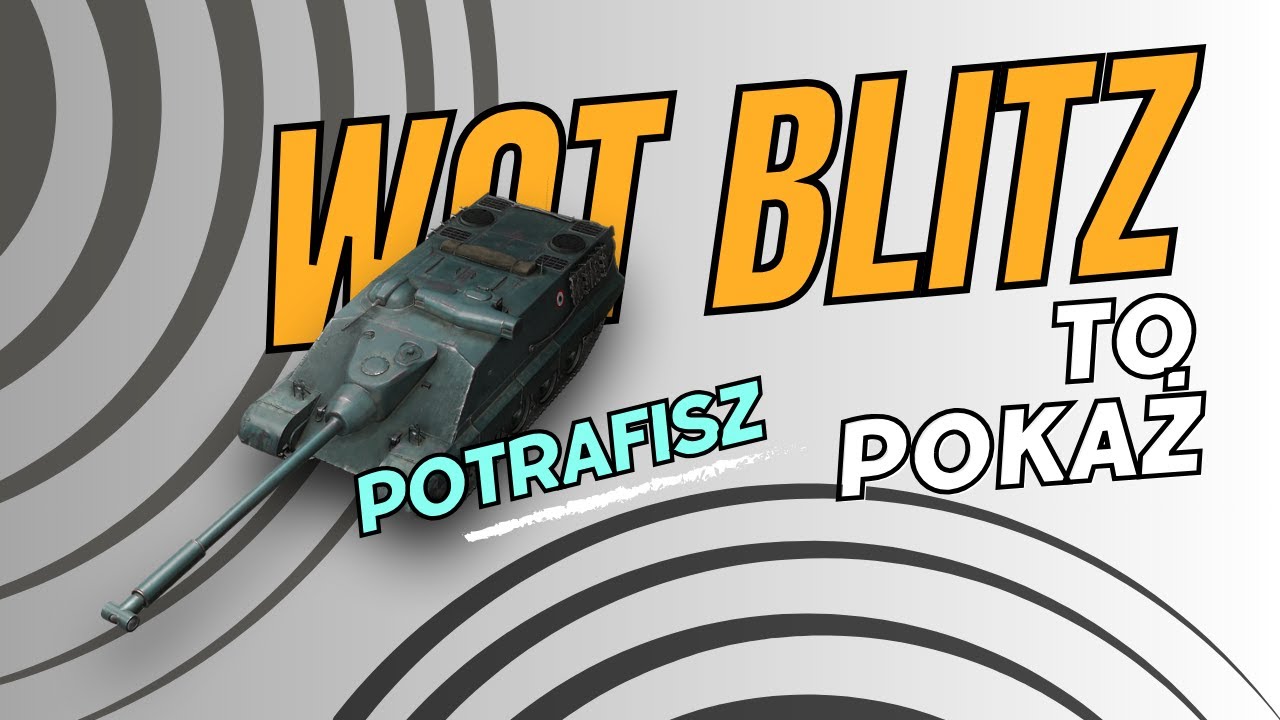 Wot Blitz Potrafisz To Pokaż Ziemniak65 DMG 6298 Foch 155
