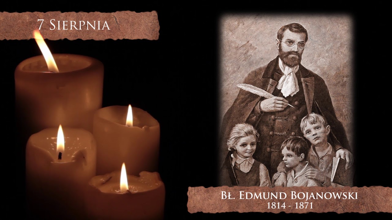 Skarby Kościoła 7 sierpnia | bł. Edmund Bojanowski