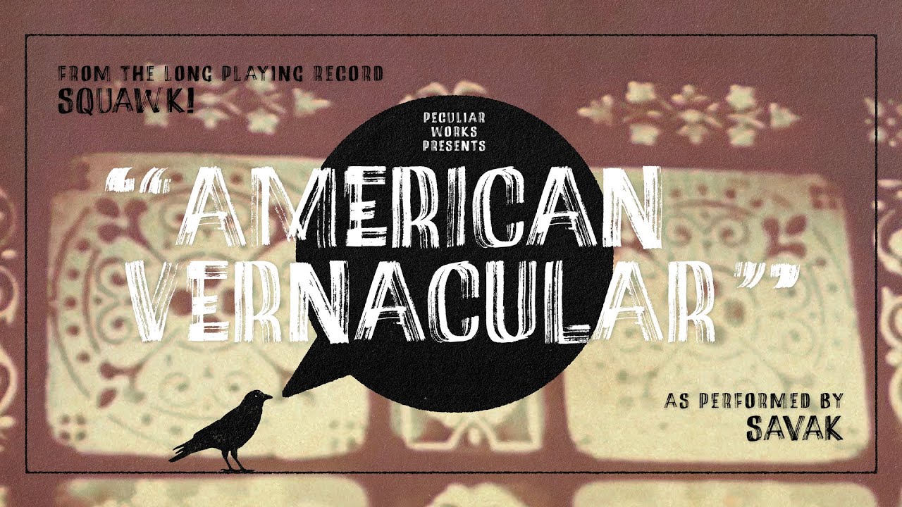 SAVAK - American Vernacular [Official Video]