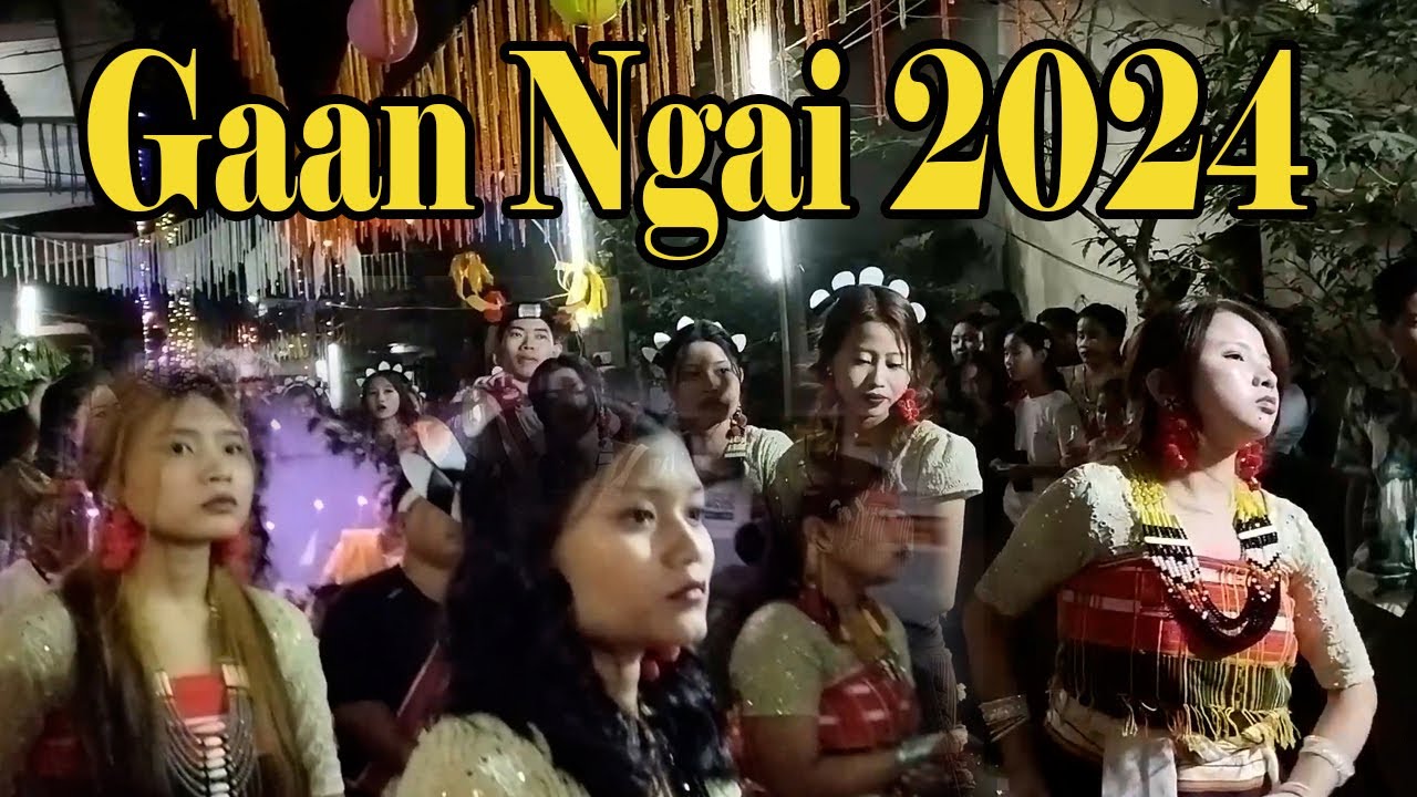 Gaan Ngai Festival 2024 - Kaguiluang Silchar Naga Colony