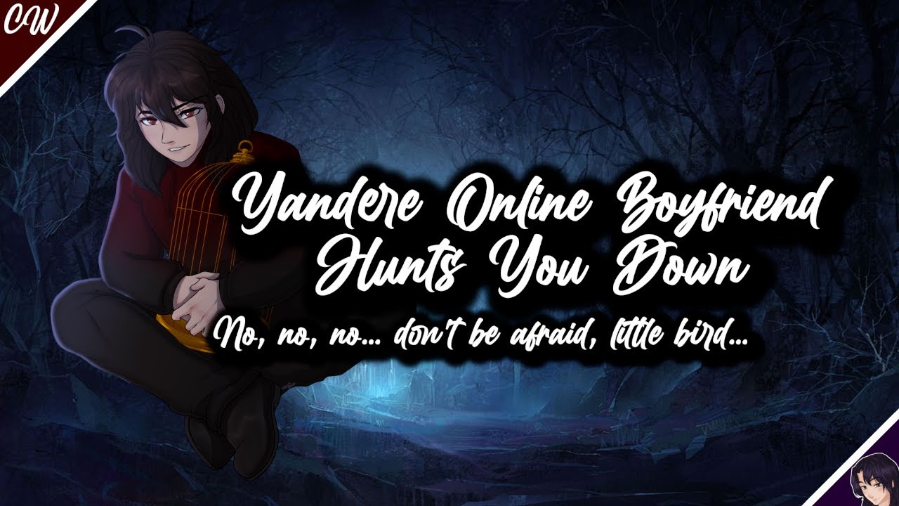 [CW][M4A] Yandere Online Boyfriend Hunts You Down [Emotional][Yelling][Crying][Crazy][Chasing You]