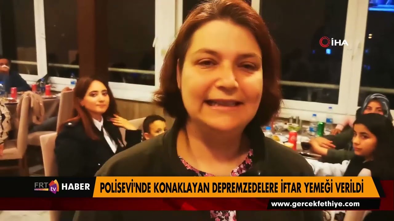 POLİSEVİ'NDE KONAKLAYAN DEPREMZEDELERE İFTAR YEMEĞİ VERİLDİ