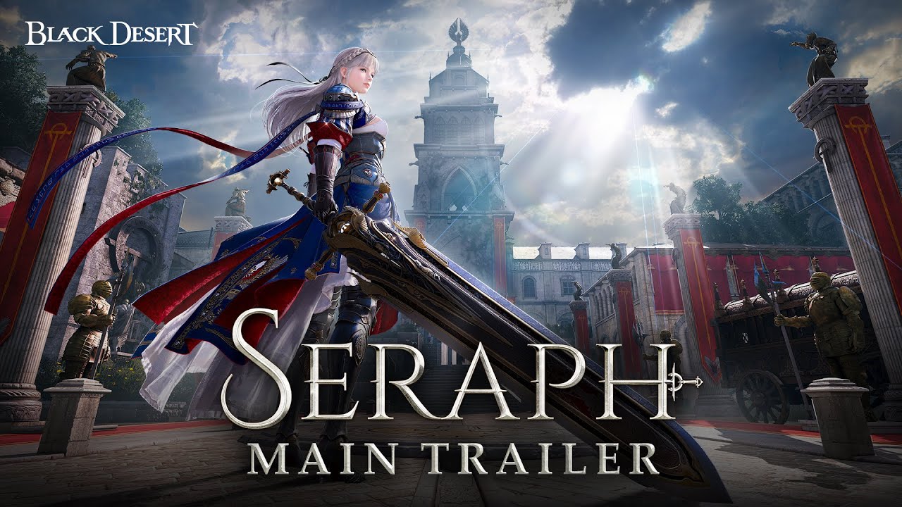 New Class: Seraph - Main Trailer | Black Desert